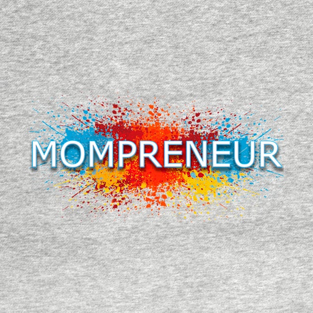 Mompreneur T-Shirt for Boss Lady and Hustle Mom by presstex.ua@gmail.com